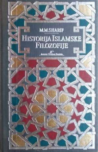 Historija islamske filozofije: s kratkim pregledom drugih disciplina i savremene renesanse u islamskim zemljama