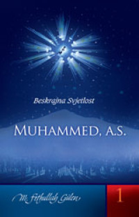 Beskrajna svjetlost: Muhammed, a.s. 1