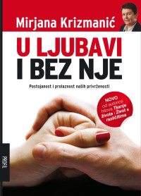 U ljubavi i bez nje: postojanost i prolaznost naših privrženosti