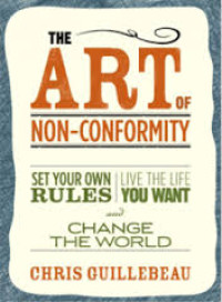 The art of non-conformity: set your own rules, live the life you want and change the world