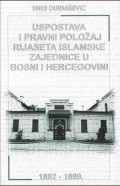 Uspostava i pravni položaj Rijaseta Islamske zajednice u Bosni i Hercegovini: 1882-1899.