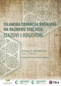 Islamska tradicija Bošnjaka na razmeđu stoljeća: izazovi i odgovori - program i knjiga sažetaka