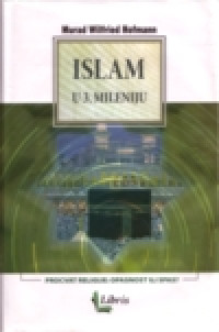 Islam u 3. milenijumu: procvat religije: opasnost ili spas?