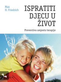 Ispratiti djecu u život: preventiva umjesto terapije