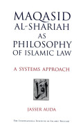 Maqasid Al-Shariah as Philosophy of Islamic law: a systems approach