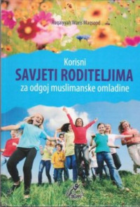 Korisni savjeti roditeljima za odgoj muslimanske omladine