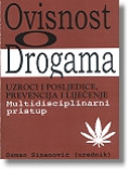 OVISNOST O DROGAMA: uzroci i posljedice prevencija i liječenje: multidisciplinarni pristup