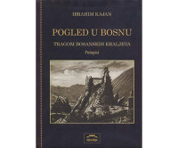 Pogled u Bosnu: tragom bosanskih kraljeva