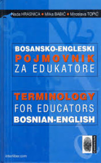 Bosansko-engleski pojmovnik za edukatore = Terminology for educators Bosnian-English