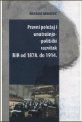 Pravni položaj i unutrašnjo-politički razvitak Bosne i Hercegovine od 1878. do 1914.