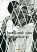 Prazninu ostaviti iza nas: Istorija žena Srebrenice