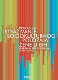 Prilozi za istraživanje sociokulturnog položaja žene u BiH: Izabrana bibliografija (1900-2010)