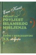 Prilozi za povijest islamskog mišljenja u Bosni i Hrcegovini XX stoljeća. Knj. 1