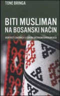 Biti musliman na bosanski način: Identitet i zajednica u jednom srednjobosanskom selu