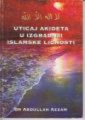 Uticaj akideta u izgradnji islamske ličnosti