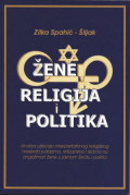 Žene, religija i politika: Analiza utjecaja interpretativnog religijskog naslijeđa judaizma kršćanstva i islama na angažman žene u javnom životu i politici u BiH